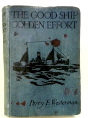 Image du vendeur pour The Good Ship Golden Effort mis en vente par World of Rare Books