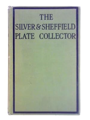 Seller image for The Silver and Sheffield Plate Collector for sale by World of Rare Books