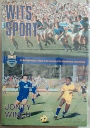 Imagen del vendedor de Wits Sport : An Illustrated History of Sport at the University of the Witwatersrand, Johannesburg (Signed by the author Jonty Winch) a la venta por Chapter 1