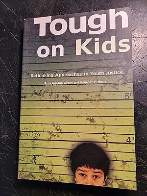 Tough on Kids: Rethinking Approaches to Youth Justice