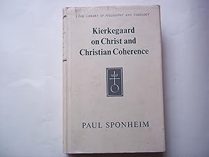 Image du vendeur pour Kierkegaard On Christ and Christian Coherence. mis en vente par Carmarthenshire Rare Books