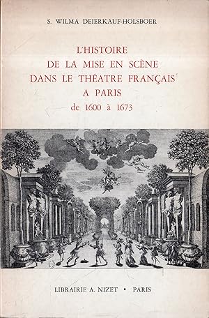 L'Histoire de la mise en scènedans le théatre francais a Paris: de 1600 à 1673