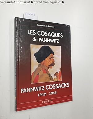 Bild des Verkufers fr Les cosaques de Pannwitz / Pannwitz cossacks : 1942 - 1945 zum Verkauf von Versand-Antiquariat Konrad von Agris e.K.