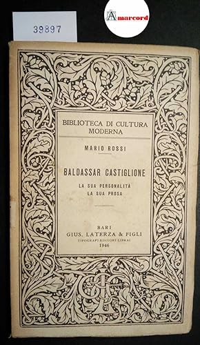 Rossi Mario, Baldassar Castiglione. La sua personalità la sua prosa, Laterza, 1946
