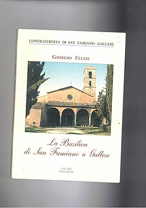 Bild des Verkufers fr La basilica di San Famiano a Gallaese. zum Verkauf von Libreria Gull
