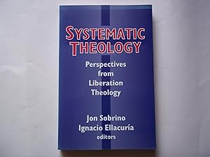 Seller image for Systematic Theology: Perspectives from Liberation Theology for sale by Carmarthenshire Rare Books