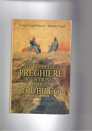 Immagine del venditore per Le pi belle preghiere alla trinit per il Giubileo. venduto da Libreria Gull