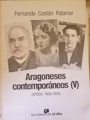 Imagen del vendedor de ARAGONESES CONTEMPORANEOS (V) (EPOCA 1900-1934). a la venta por Libreria Lopez de Araujo