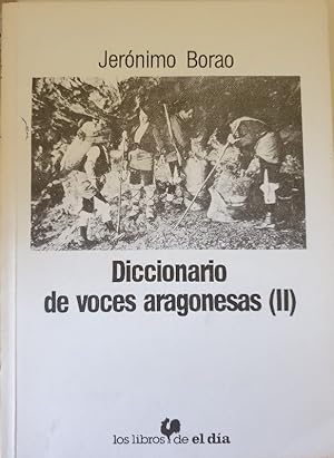 Imagen del vendedor de DICCIONARIO DE VOCES ARAGONESAS (II). a la venta por Libreria Lopez de Araujo