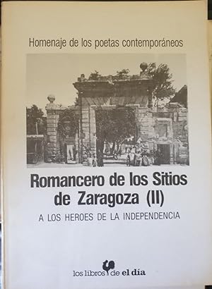ROMANCERO DE LOS SITIOS DE ZARAGOZA (II). A LOS HEROES DE LA INDEPENDENCIA.