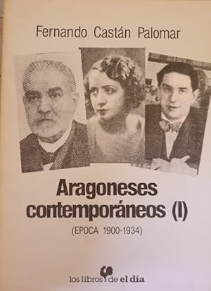 Imagen del vendedor de ARAGONESES CONTEMPORANEOS (I) (EPOCA 1900-1934). a la venta por Libreria Lopez de Araujo