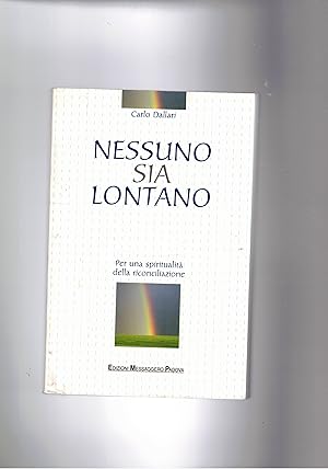 Seller image for Nessuno sia lontano. Per una spiritualit della riconciliazione. for sale by Libreria Gull