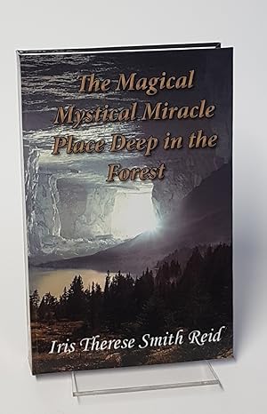 Seller image for The Magical Mystical Miracle Place Deep in the Forest for sale by CURIO