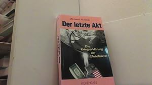 Bild des Verkufers fr Der letzte Akt. Die Kriegserklrung der Globalisierer an alle Vlker der Erde. zum Verkauf von Antiquariat Uwe Berg