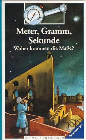 Bild des Verkufers fr Meter, Gramm, Sekunde : woher kommen die Masse?. Text von Brigitte Gandiol-Coppin. Ill. von Eric Provoost. [bers. von Sibylle Schneider. Hrsg.: Barbara Veit und Christine Wolfrum] / Die Welt entdecken ; 65; Ravensburger Taschenbuch ; Bd. 8365 zum Verkauf von Schrmann und Kiewning GbR