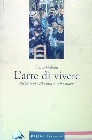 Bild des Verkufers fr L'arte di vivere. Riflessioni sulla vita e sulla morte zum Verkauf von Librodifaccia