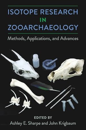 Imagen del vendedor de Isotope Research in Zooarchaeology : Methods, Applications, and Advances a la venta por GreatBookPricesUK