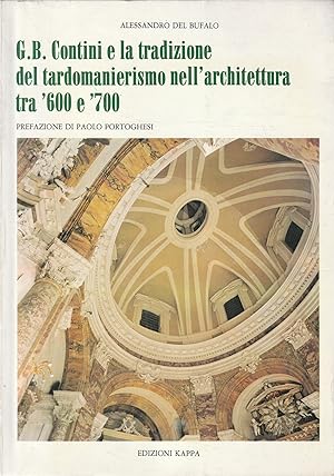 G.B. Contini e la tradizione del tardomanierismo nell'architettura tra '600 e '700