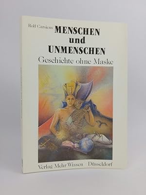 Seller image for Menschen und Unmenschen. Geschichte ohne Maske for sale by ANTIQUARIAT Franke BRUDDENBOOKS