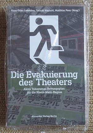 Imagen del vendedor de Die Evakuierung des Theaters : Akira Takayamas Rettungsplan fr die Rhein-Main-Region = Evacuating theatre a la venta por VersandAntiquariat Claus Sydow