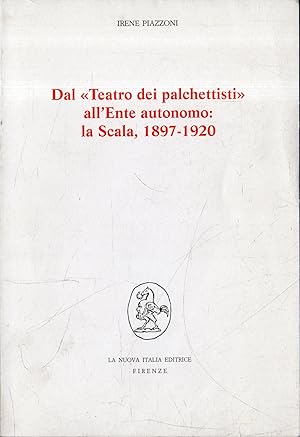 Dal Teatro dei palchettisti all'ente autonomo : la Scala, 1897-1920