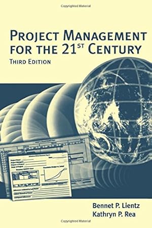 Seller image for Project Management for the 21st Century, Third Edition by Lientz, Bennet P., Rea, Kathryn P. [Paperback ] for sale by booksXpress