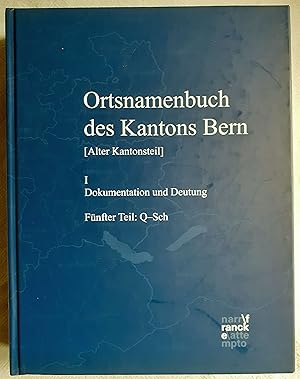 Seller image for Ortsnamenbuch des Kantons Bern ; 1: Dokumentation und Deutung ; 5. Teil., Q-Sch for sale by VersandAntiquariat Claus Sydow