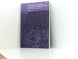 Bild des Verkufers fr Constructing a Security Community in Southeast Asia: Asean and the Problem of Regional Order (Politics Inasia) zum Verkauf von Book Broker