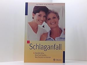 Seller image for Schlaganfall: Akutfall, Reha, Beruf und Familie - Was Sie jetzt tun knnen for sale by Book Broker
