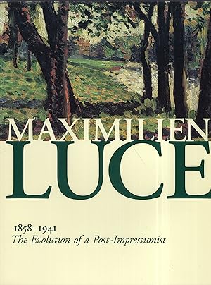 Seller image for Maximilien Luce, 1858-1941: The evolution of a post-impressionist, May 6-June 7, 1997 for sale by A Cappella Books, Inc.