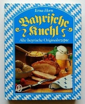 Bild des Verkufers fr Bayrische Kuchl. Alte bayrische Originalrezepte zum Verkauf von Redux Books