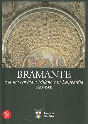 Image du vendeur pour Bramante e la sua cerchia a Milano e in Lombardia, 1480-1500 mis en vente par Messinissa libri