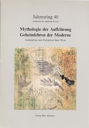 Jahresring 40. Mythologie der Aufklärung. Geheimlehren der Moderne.