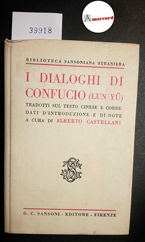 Immagine del venditore per Castellani Alberto (a cura di), I Dialoghi di Confucio (Lun Yu), Sansoni, 1949 venduto da Amarcord libri