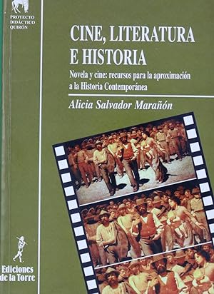 Seller image for Cine, literatura e historia : novela y cine : recursos para la aproximacin a la historia contempornea for sale by Librera Alonso Quijano