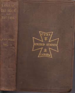 Lands of the Slave and the Free: or Cuba, the United States, and Canada (The First Volume)