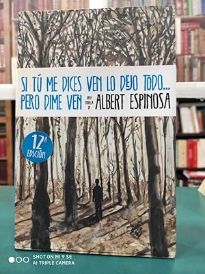 Imagen del vendedor de SI T ME DICES VEN LO DEJO TODO-- PERO DIME VEN a la venta por ABACO LIBROS USADOS