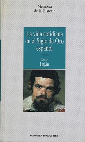 Imagen del vendedor de La vida cotidiana en el siglo de oro espaol a la venta por Librera Alonso Quijano