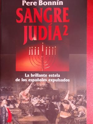 Imagen del vendedor de SANGRE JUDIA. VOL.2: LA BRILLANTE ESTELA DE LOS ESPANOLES EXPULSADOS a la venta por ABACO LIBROS USADOS