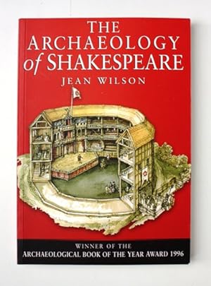 Seller image for The Archaeology of Shakespeare. The material legacy of Shakespeare's theatre for sale by Vortex Books