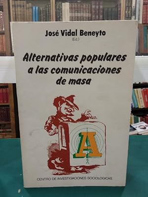 Seller image for ALTERNATIVAS POPULARES A LAS COMUNICACIONES DE MASA for sale by ABACO LIBROS USADOS