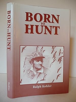 Born to Hunt, (Inscribed by the author)