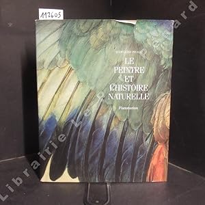 Imagen del vendedor de Le peintre et l'histoire naturelle a la venta por Librairie-Bouquinerie Le Pre Pnard