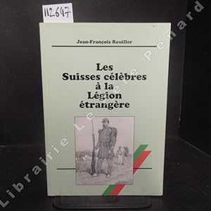 Bild des Verkufers fr Les Suisses clbres  la Lgion trangre zum Verkauf von Librairie-Bouquinerie Le Pre Pnard