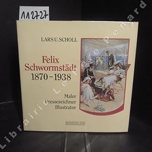 Imagen del vendedor de Felix Schwormstdt 1870-1938. Maler, Pressezeichner, Illustrator. a la venta por Librairie-Bouquinerie Le Pre Pnard