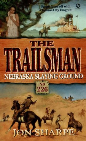 Seller image for Nebraska Slaying Ground (Trailsman No. 226) for sale by Reliant Bookstore