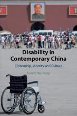 Bild des Verkufers fr Disability in Contemporary China : Citizenship, Identity and Culture zum Verkauf von AHA-BUCH GmbH