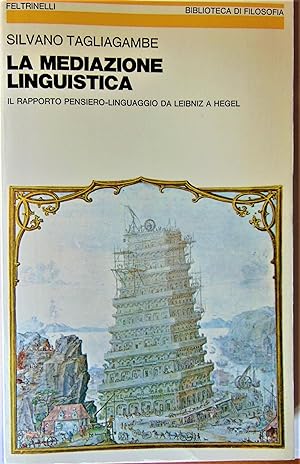 La mediazione linguistica. Il rapporto pensiero-linguaggio da Leibniz a Hegel