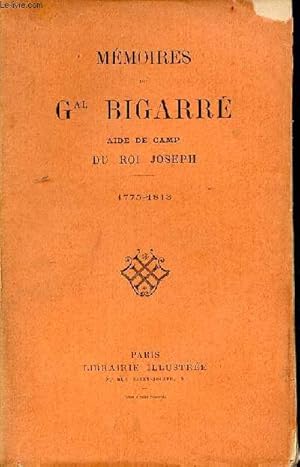 Bild des Verk�ufers f�r M�moires du G�n�ral Bigarr� aide de camp du roi Joseph 1775-1813. zum Verkauf von Le-Livre