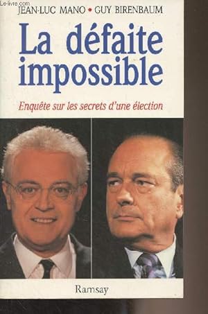 Immagine del venditore per La dfaite impossible - Enqute sur les secrets d'une lection venduto da Le-Livre